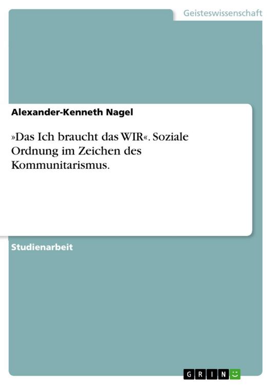 Produktbild: &raquo;Das Ich braucht das WIR&laquo;. Soziale Ordnung im Zeichen des Kommunitarismus.