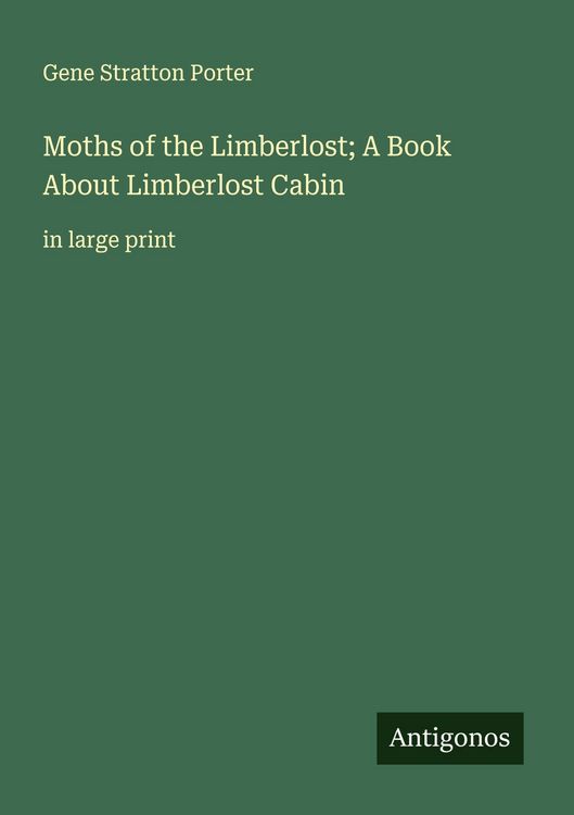 Produktbild: Moths of the Limberlost; A Book About Limberlost Cabin