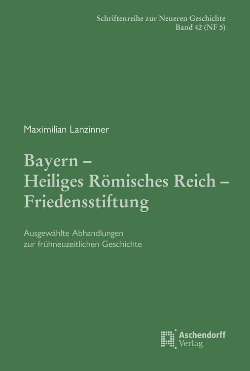 Produktbild: Bayern &ndash; Heiliges R&ouml;misches Reich &ndash; Friedensstiftung.