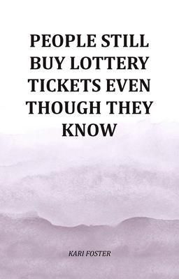 Produktbild: People Still Buy Lottery Tickets Even Though They Know