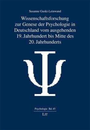 Produktbild: Wissenschaftsforschung zur Genese der Psychologie in Deutschland vom ausgehenden 19. Jahrhundert bis Mitte des 20. Jahrhunderts