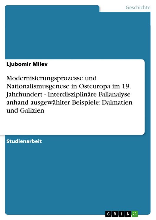 Produktbild: Modernisierungsprozesse und Nationalismusgenese in Osteuropa im 19. Jahrhundert - Interdisziplin&auml;re Fallanalyse anhand ausgew&auml;hlter Beispiele: Dalmati