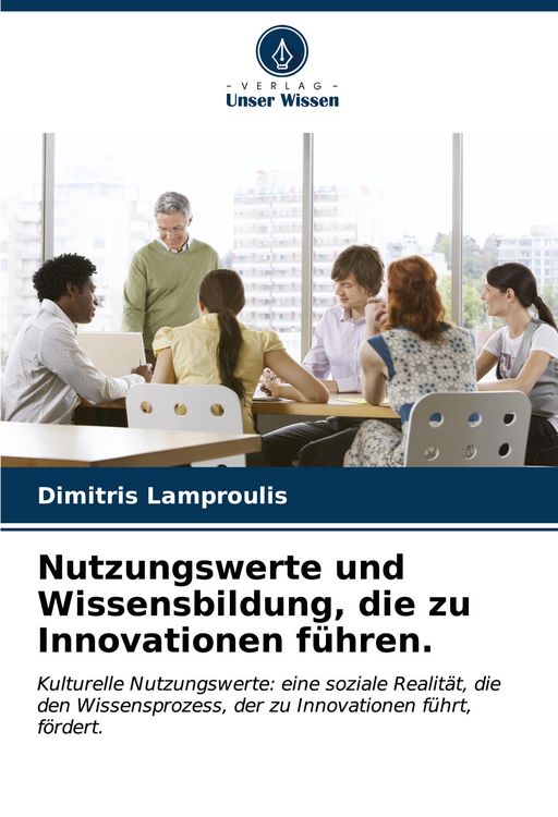 Produktbild: Nutzungswerte und Wissensbildung, die zu Innovationen f&uuml;hren.