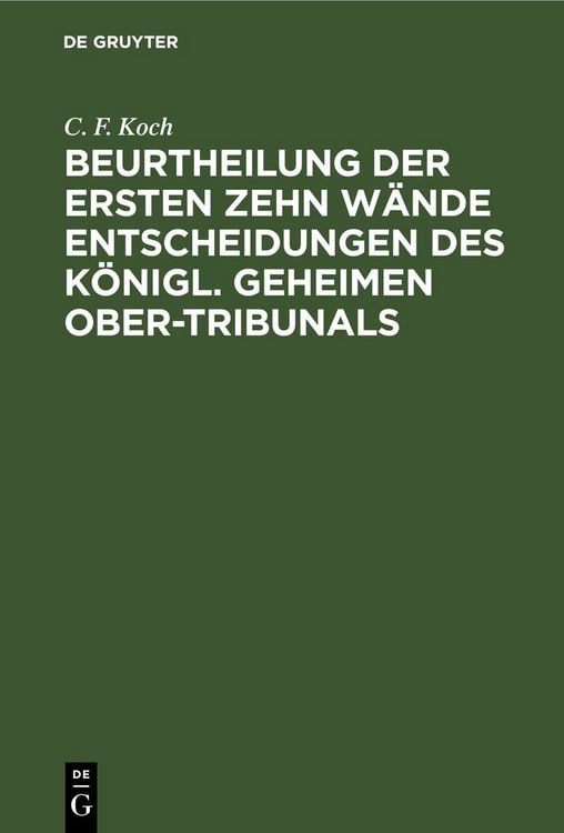 Produktbild: Beurtheilung der ersten zehn W&auml;nde Entscheidungen des K&ouml;nigl. Geheimen Ober-Tribunals