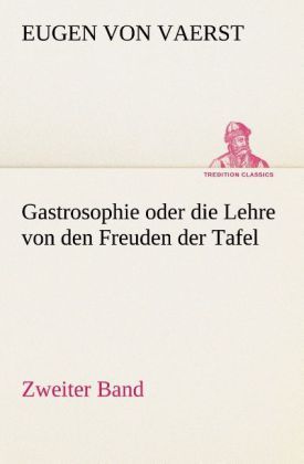 Produktbild: Gastrosophie oder die Lehre von den Freuden der Tafel