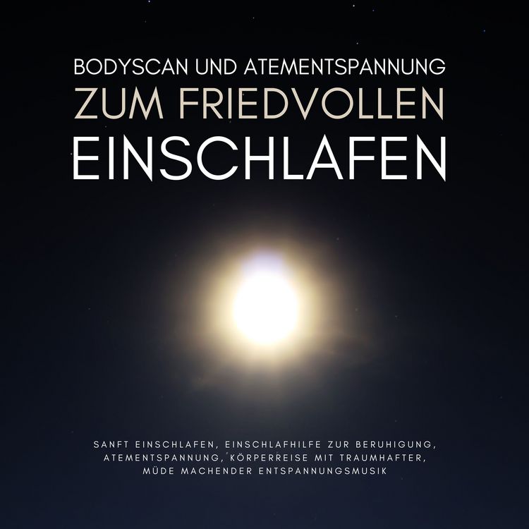 Produktbild: Bodyscan & Atementspannung zum friedvollen Einschlafen