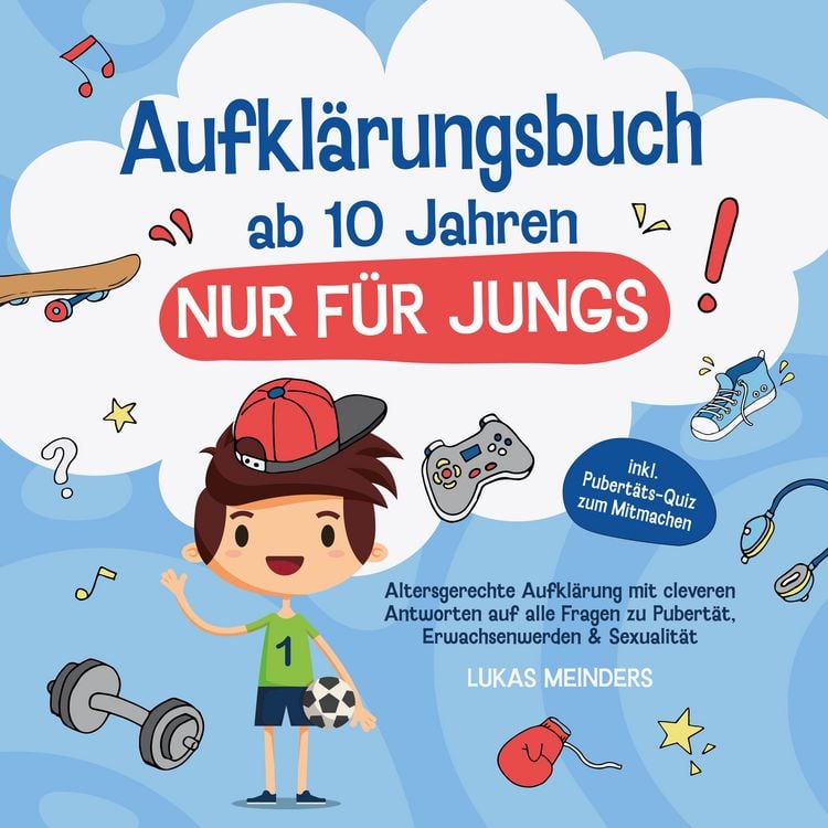 Produktbild: Aufkl&auml;rungsbuch ab 10 Jahren NUR f&uuml;r Jungs: Altersgerechte Aufkl&auml;rung mit cleveren Antworten auf alle Fragen zu Pubert&auml;t, Erwachsenwerden & Sexualit&auml;t - inkl. Pubert&auml;ts-Quiz zum Mitmachen