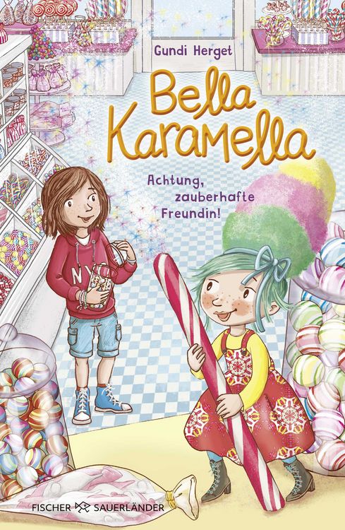Produktbild: Bella Karamella &ndash; Achtung, zauberhafte Freundin!