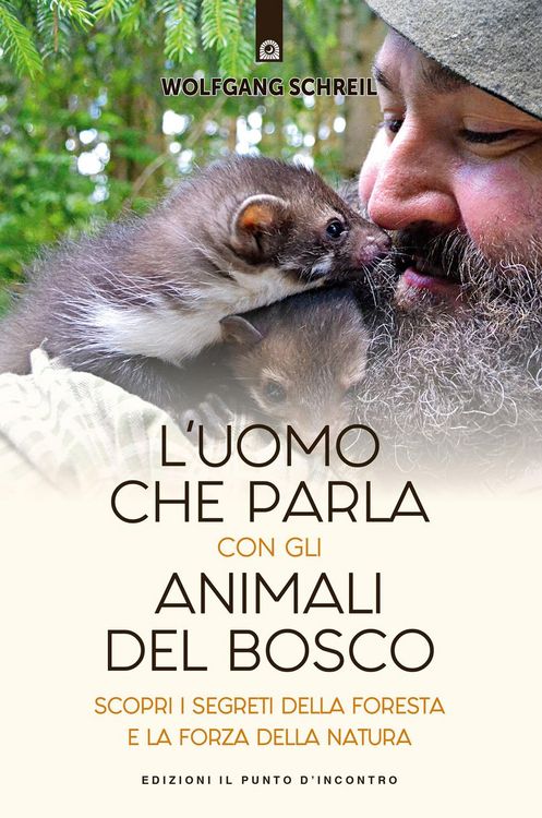 Produktbild: L' uomo che parla con gli animali del bosco. Scopri i segreti della foresta e la forza della natura