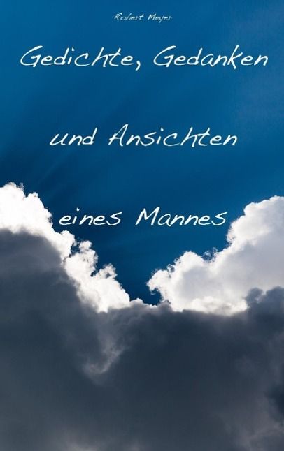 Produktbild: Gedichte, Gedanken und Ansichten eines Mannes