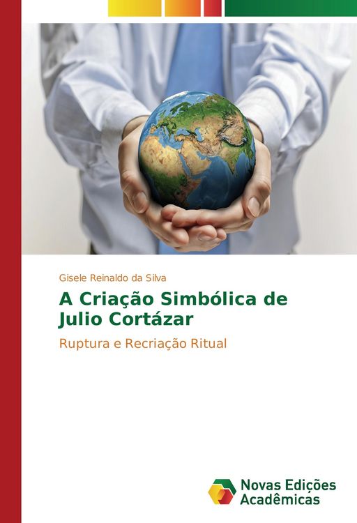 Produktbild: A Cria&ccedil;&atilde;o Simb&oacute;lica de Julio Cort&aacute;zar