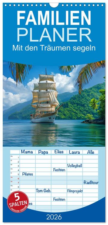 Produktbild: Familienplaner 2026 - Mit den Tr&auml;umen segeln mit 5 Spalten (Wandkalender, 21 x 45 cm) CALVENDO