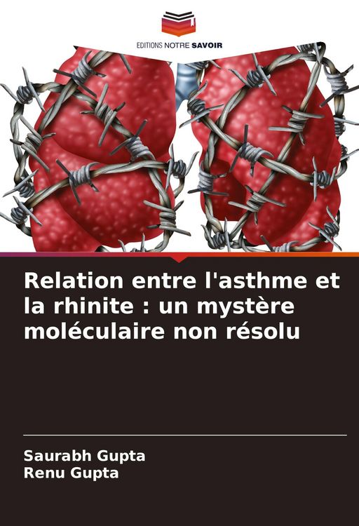 Produktbild: Relation entre l'asthme et la rhinite : un myst&egrave;re mol&eacute;culaire non r&eacute;solu