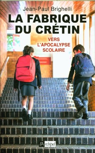 Produktbild: La fabrique du cr&eacute;tin : vers l'apocalypse scolaire