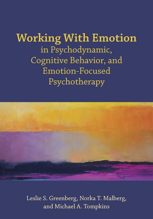 Produktbild: Working with Emotion in Psychodynamic, Cognitive Behavior, and Emotion-Focused Psychotherapy
