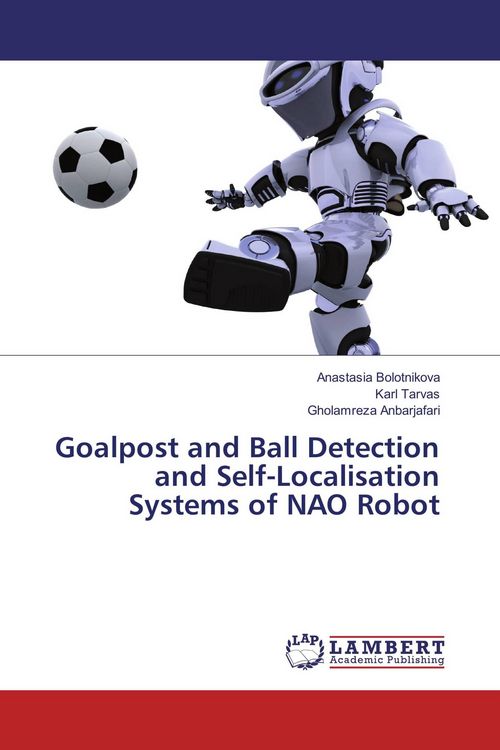 Produktbild: Goalpost and Ball Detection and Self-Localisation Systems of NAO Robot