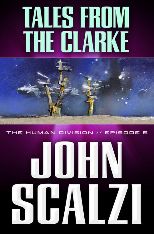 Produktbild: The Human Division #5: Tales From the Clarke