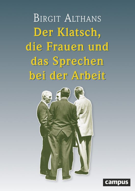 Produktbild: Der Klatsch, die Frauen und das Sprechen bei der Arbeit