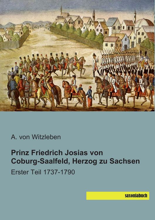 Produktbild: Prinz Friedrich Josias von Coburg-Saalfeld, Herzog zu Sachsen