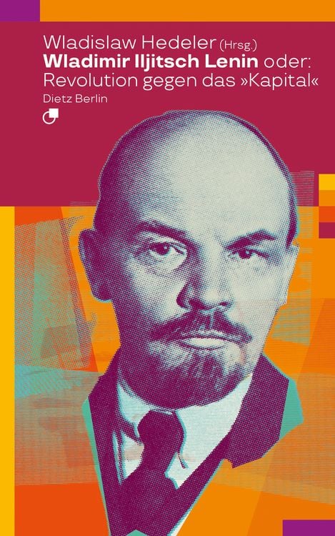 Produktbild: Wladimir Iljitsch Lenin oder: Revolution gegen das Kapital