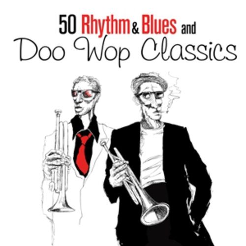 Produktbild: 50 Rhythm & Blues and Doo Wop Classics
