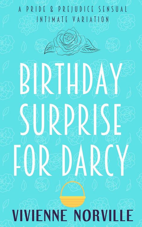 Produktbild: Birthday Surprise for Darcy: A Steamy Pride & Prejudice Intimate Variation (Pemberley After Dark, #2)