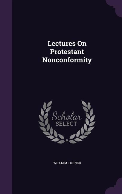 Produktbild: Lectures On Protestant Nonconformity