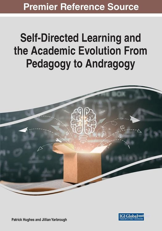 Produktbild: Self-Directed Learning and the Academic Evolution From Pedagogy to Andragogy