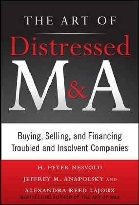 Produktbild: Nesvold, H: The Art of Distressed M&A: Buying, Selling, and