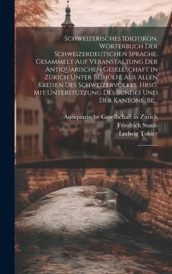 Produktbild: Schweizerisches Idiotikon. W&ouml;rterbuch der schweizerdeutschen Sprache. Gesammelt auf Veranstaltung der Antiquarischen Gesellschaft in Z&uuml;rich unter Beih