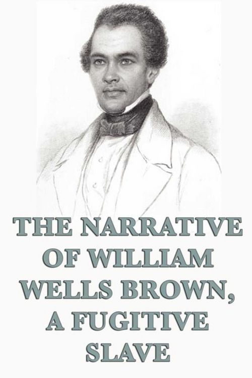 Produktbild: The Narrative of William Wells Brown, A Fugitive Slave