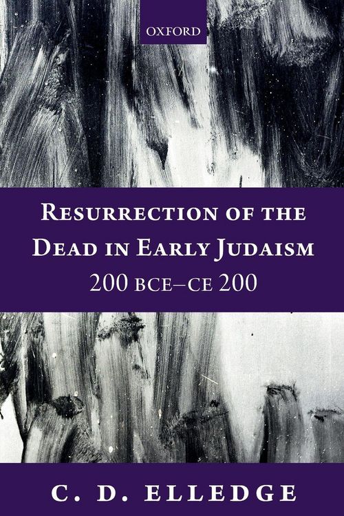 Produktbild: Resurrection of the Dead in Early Judaism, 200 Bce-Ce 200