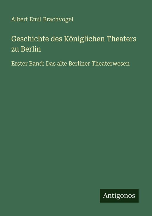 Produktbild: Geschichte des K&ouml;niglichen Theaters zu Berlin
