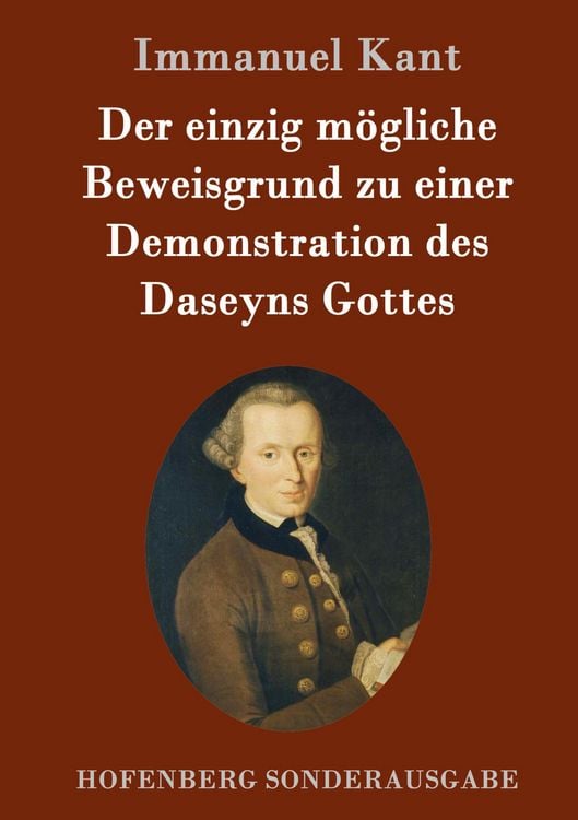 Produktbild: Der einzig m&ouml;gliche Beweisgrund zu einer Demonstration des Daseyns Gottes