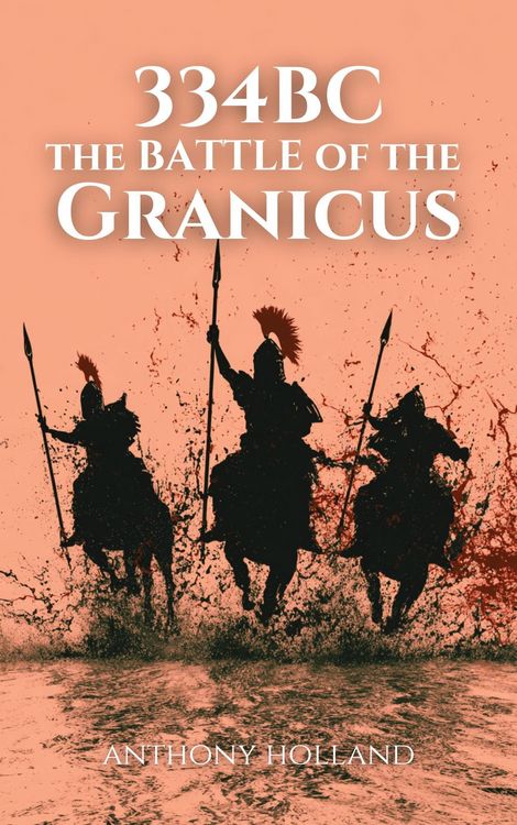 Produktbild: 334BC: The Battle of the Granicus (Epic Battles of History)