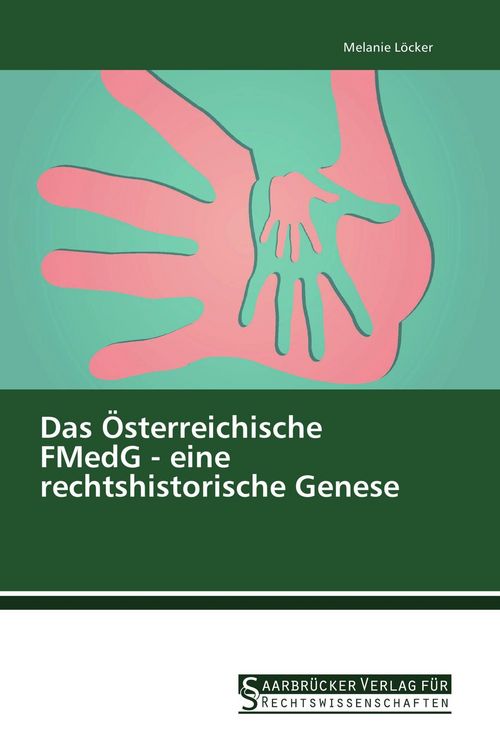 Produktbild: Das &Ouml;sterreichische FMedG - eine rechtshistorische Genese