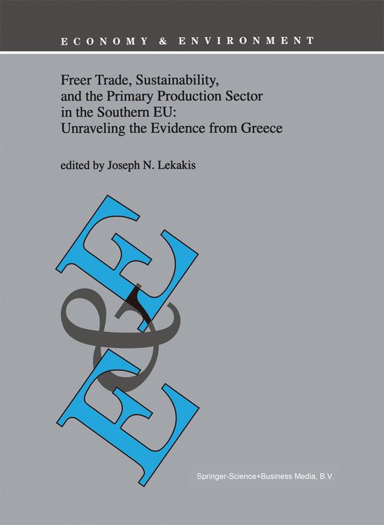 Produktbild: Freer Trade, Sustainability, and the Primary Production Sector in the Southern EU: Unraveling the Evidence from Greece