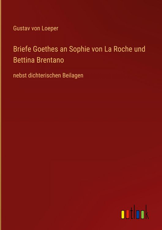 Produktbild: Briefe Goethes an Sophie von La Roche und Bettina Brentano