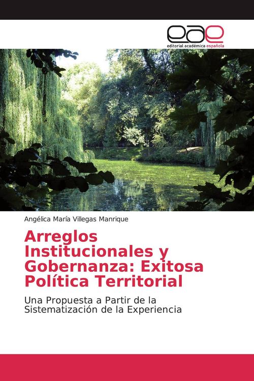 Produktbild: Arreglos Institucionales y Gobernanza: Exitosa Pol&iacute;tica Territorial
