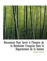 Produktbild: Documents Pour Servir L'Histoire de La R Volution Fran Aise Dans Le D Partement de La Somme