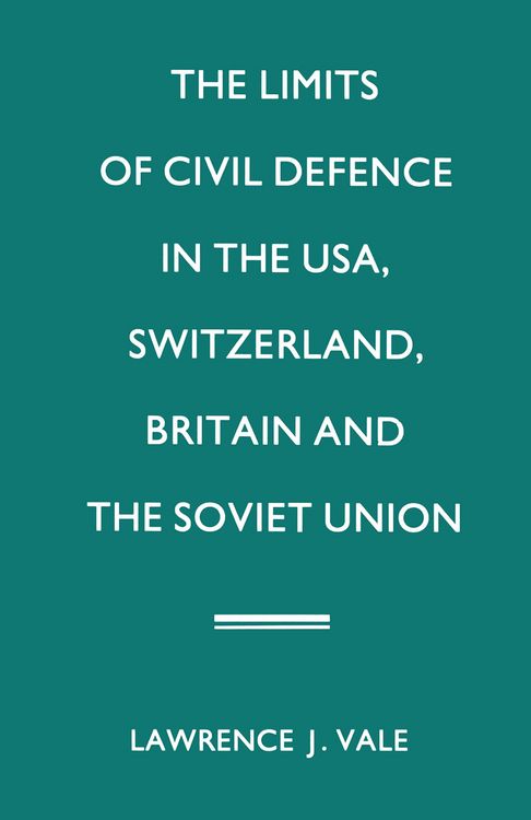 Produktbild: The Limits of Civil Defence in the USA, Switzerland, Britain and the Soviet Union
