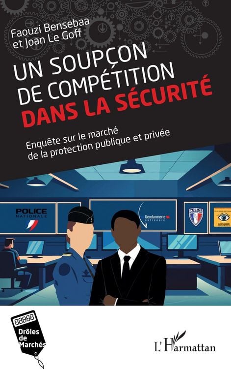 Produktbild: Un soup&ccedil;on de comp&eacute;tition dans la s&eacute;curit&eacute;