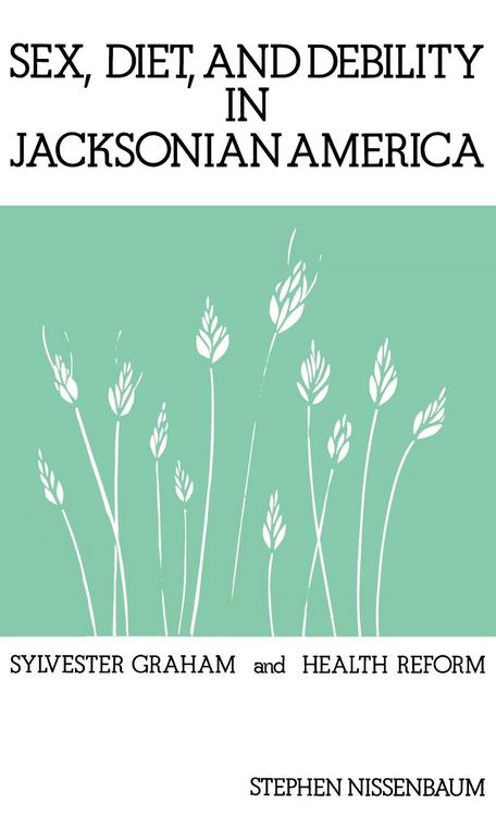 Produktbild: Sex, Diet, and Debility in Jacksonian America