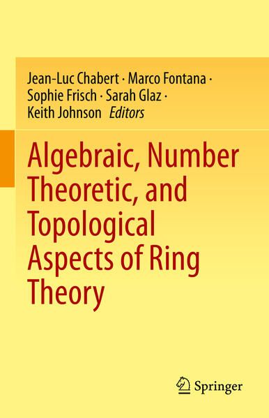 Produktbild: Algebraic, Number Theoretic, and Topological Aspects of Ring Theory
