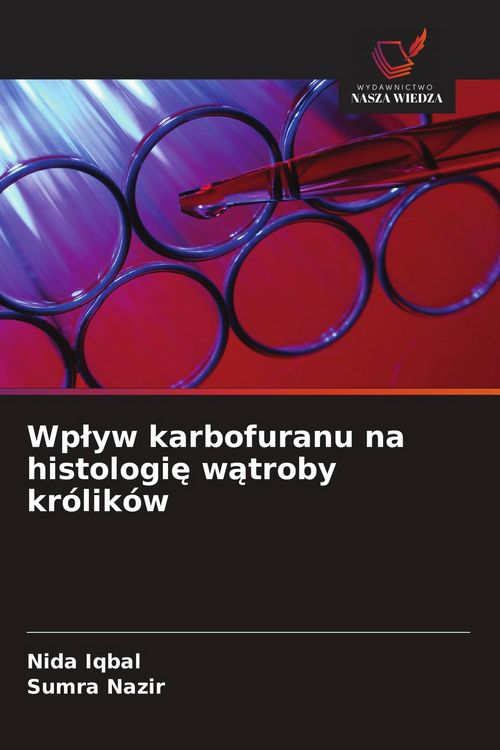 Produktbild: Wp&iquest;yw karbofuranu na histologi&iquest; w&iquest;troby kr&oacute;lik&oacute;w