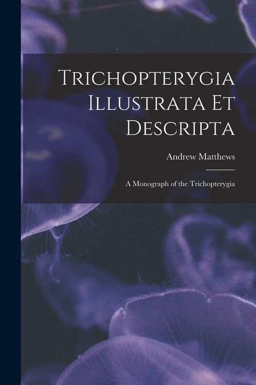Produktbild: Trichopterygia Illustrata Et Descripta