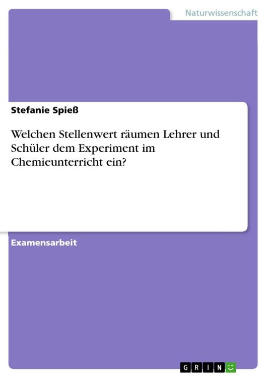 Produktbild: Welchen Stellenwert r&auml;umen Lehrer und Sch&uuml;ler dem Experiment im Chemieunterricht ein?