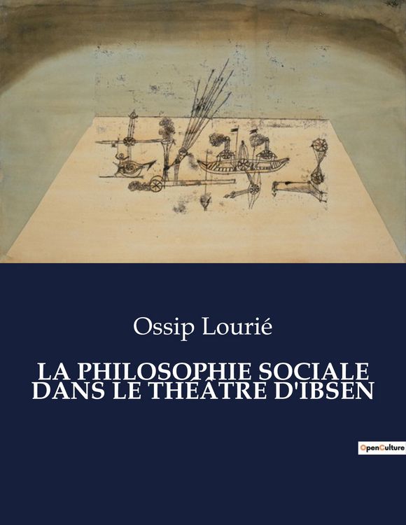 Produktbild: La Philosophie Sociale Dans Le Th&eacute;&acirc;tre D'ibsen