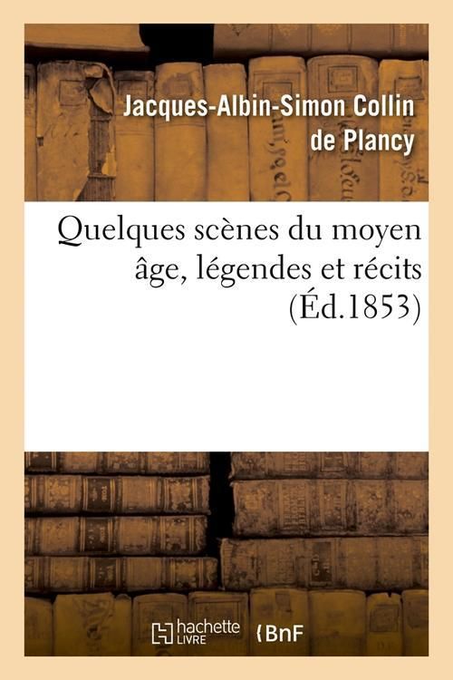Produktbild: Quelques sc&egrave;nes du moyen &acirc;ge, l&eacute;gendes et r&eacute;cits, (&Eacute;d.1853)