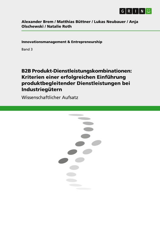 B2B Produkt-Dienstleistungskombinationen: Kriterien einer erfolgreichen Einführung produktbegleitender Dienstleistungen bei Industriegütern